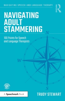 Image for Navigating adult stammering  : 100 points for speech and language therapists