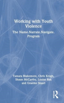 Image for Working with youth violence  : the Name Narrate Navigate program