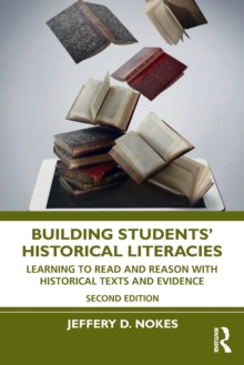 Building Students’ Historical Literacies: Learning to Read and Reason With Historical Texts and Evidence