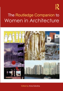 The Routledge Companion to Women in Architecture