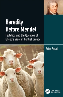 Heredity Before Mendel: Festetics and the Question of Sheep’s Wool in Central Europe