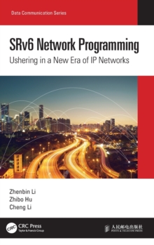 SRv6 Network Programming: Ushering in a New Era of IP Networks