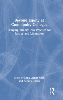 Beyond Equity at Community Colleges: Bringing Theory into Practice for Justice and Liberation