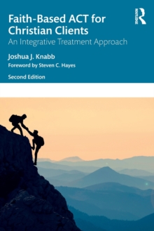 Faith-Based ACT for Christian Clients: An Integrative Treatment Approach