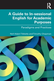 Image for A guide to in-sessional English for academic purposes  : paradigms and practices