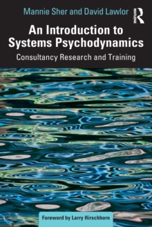 An Introduction to Systems Psychodynamics: Consultancy Research and Training