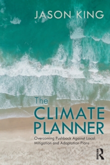 The Climate Planner: Overcoming Pushback Against Local Mitigation and Adaptation Plans