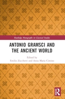 Image for Antonio Gramsci and the Ancient World