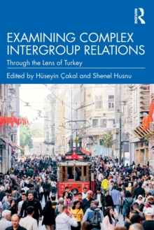 Examining Complex Intergroup Relations: Through the Lens of Turkey