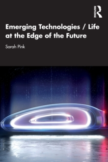 Emerging Technologies / Life at the Edge of the Future