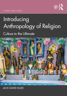 Introducing Anthropology of Religion: Culture to the Ultimate