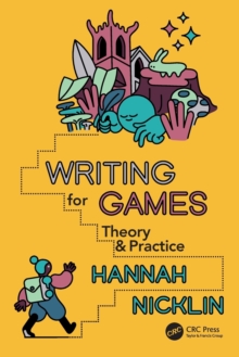 Image for Writing for games  : theory and practice