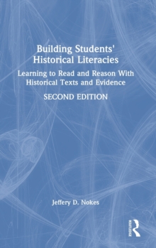 Building Students’ Historical Literacies: Learning to Read and Reason With Historical Texts and Evidence