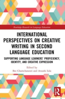 Image for International perspectives on creative writing in second language education  : supporting language learners' proficiency, identity, and creative expression