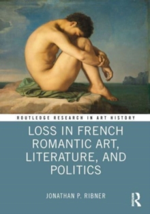 Image for Loss in French Romantic art, literature, and politics