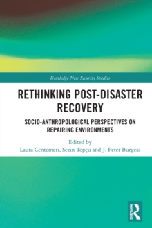 Rethinking Post-Disaster Recovery: Socio-Anthropological Perspectives on Repairing Environments