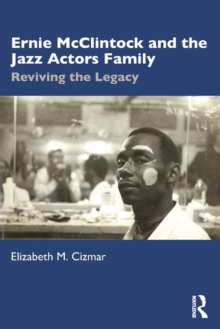 Ernie McClintock and the Jazz Actors Family: Reviving the Legacy