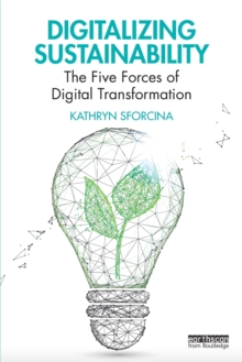 Digitalizing Sustainability: The Five Forces of Digital Transformation