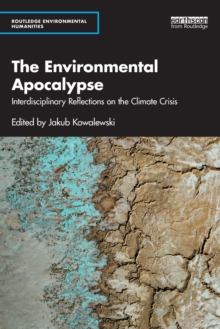 Image for The environmental apocalypse  : interdisciplinary reflections on the climate crisis