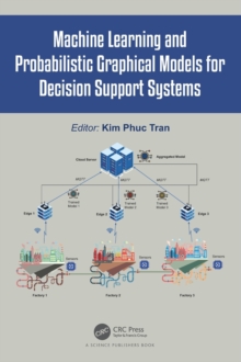 Image for Machine Learning and Probabilistic Graphical Models for Decision Support Systems