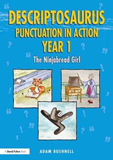 Image for Descriptosaurus punctuation in actionYear 2,: The ninjabread girl