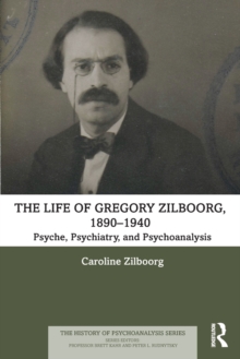 Image for The Life of Gregory Zilboorg, 1890–1940