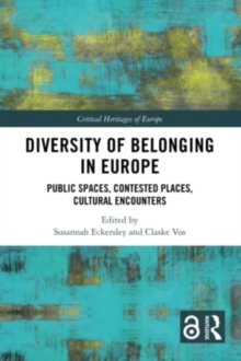 Diversity of Belonging in Europe: Public Spaces, Contested Places, Cultural Encounters