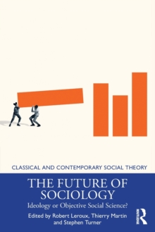 The Future of Sociology: Ideology or Objective Social Science?