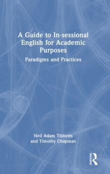 Image for A guide to in-sessional English for academic purposes  : paradigms and practices