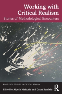 Working with Critical Realism: Stories of Methodological Encounters