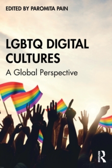 LGBTQ Digital Cultures: A Global Perspective