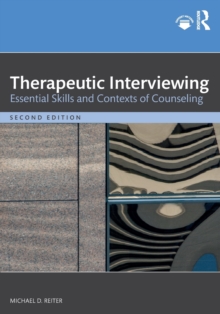 Therapeutic Interviewing: Essential Skills and Contexts of Counseling