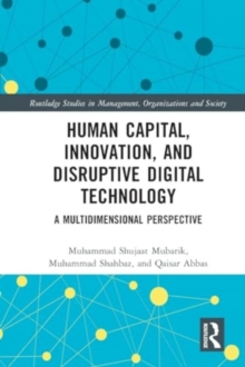 Image for Human Capital, Innovation and Disruptive Digital Technology : A Multidimensional Perspective