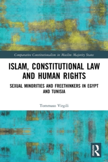 Islam, Constitutional Law and Human Rights: Sexual Minorities And Freethinkers In Egypt And Tunisia