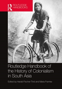 Image for Routledge Handbook of the History of Colonialism in South Asia