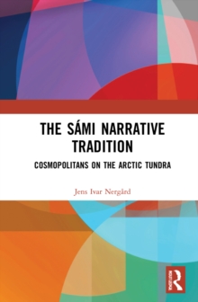 The Sami Narrative Tradition: Cosmopolitans on the Arctic Tundra