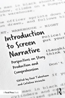 Introduction to Screen Narrative: Perspectives on Story Production and Comprehension