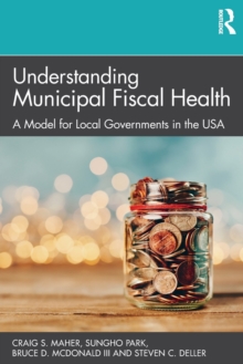 Understanding Municipal Fiscal Health: A Model for Local Governments in the USA