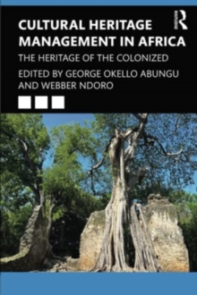 Cultural Heritage Management in Africa: The Heritage of the Colonized