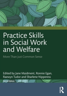 Practice Skills in Social Work and Welfare: More Than Just Common Sense