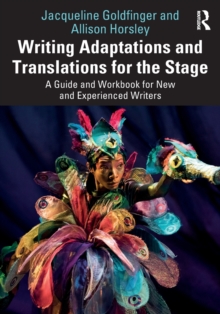 Writing Adaptations and Translations for the Stage: A Guide and Workbook for New and Experienced Writers