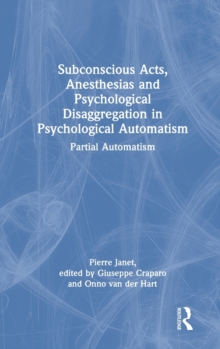 Image for Subconscious Acts, Anesthesias and Psychological Disaggregation in Psychological Automatism