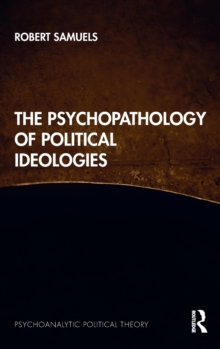 Image for The Psychopathology of Political Ideologies