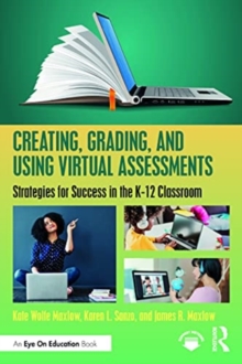 Image for Creating, Grading, and Using Virtual Assessments