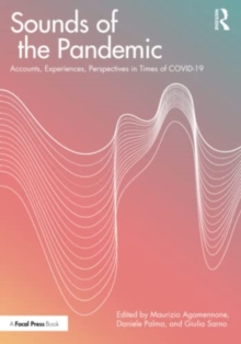 Sounds of the Pandemic: Accounts, Experiences, Perspectives in Times of COVID-19