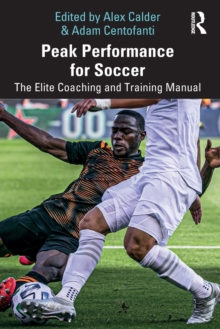 Peak Performance for Soccer: The Elite Coaching and Training Manual