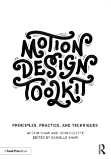 Motion Design Toolkit: Principles, Practice, and Techniques