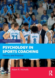 Psychology in Sports Coaching: Theory and Practice