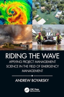 Riding the Wave: Applying Project Management Science in the Field of Emergency Management