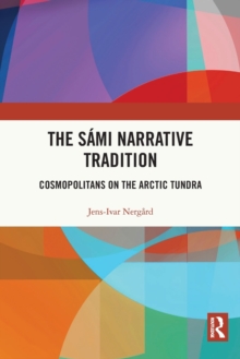 The Sami Narrative Tradition: Cosmopolitans on the Arctic Tundra